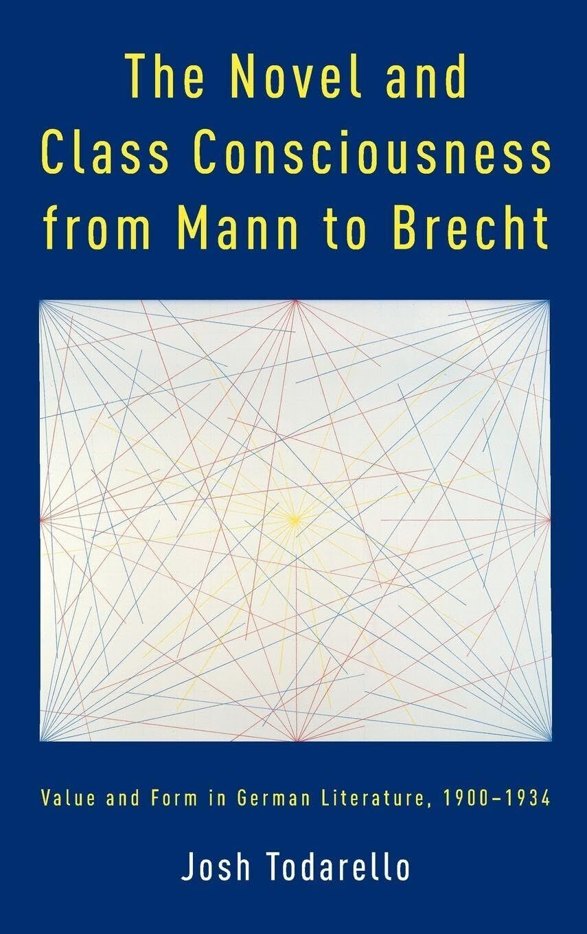 The Novel and Class Consciousness from Mann to Brecht