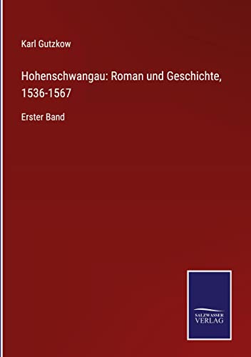 Hohenschwangau: Roman und Geschichte, 1536-1567: Erster Band