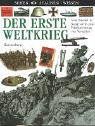 Sehen. Staunen. Wissen. Der Erste Weltkrieg. Vom Attentat in Sarajevo bis zum Friedensvertrag von Versailles;