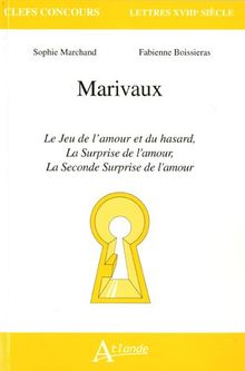 Marivaux : Le jeu de l'amour et du hasard, La surprise de l'amour, La seconde surprise de l'amour