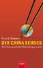Der China-Schock: Wie Peking sich die Welt gefügig macht