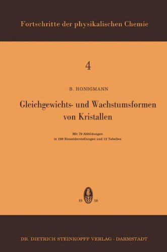 Gleichgewichts-Und Wachstumsformen Von Kristallen (Fortschritte der physikalischen Chemie)