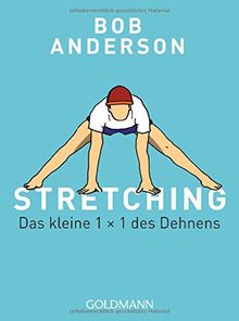 Stretching: Das kleine 1 x 1 des Dehnens