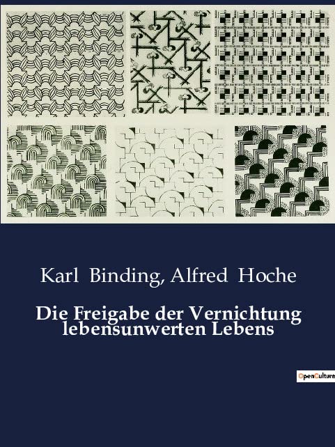 Die Freigabe der Vernichtung lebensunwerten Lebens