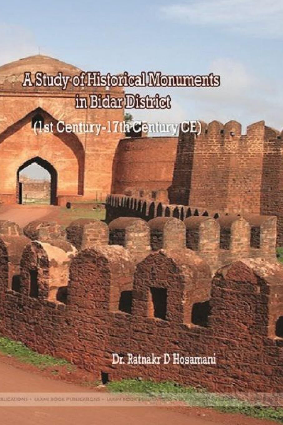 A Study of Historical Monuments in Bidar District (1st Century-17th Century CE)