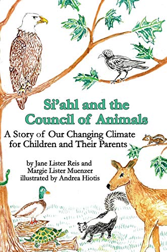 Si'ahl and the Council of Animals: A Story of Our Changing Climate for Children and Their Parents