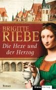 Die Hexe und der Herzog: Roman