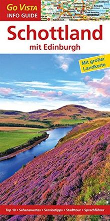 Schottland mit Edinburgh: Reiseführer mit extra Landkarte [Reihe Go Vista] (Go Vista Info Guide)