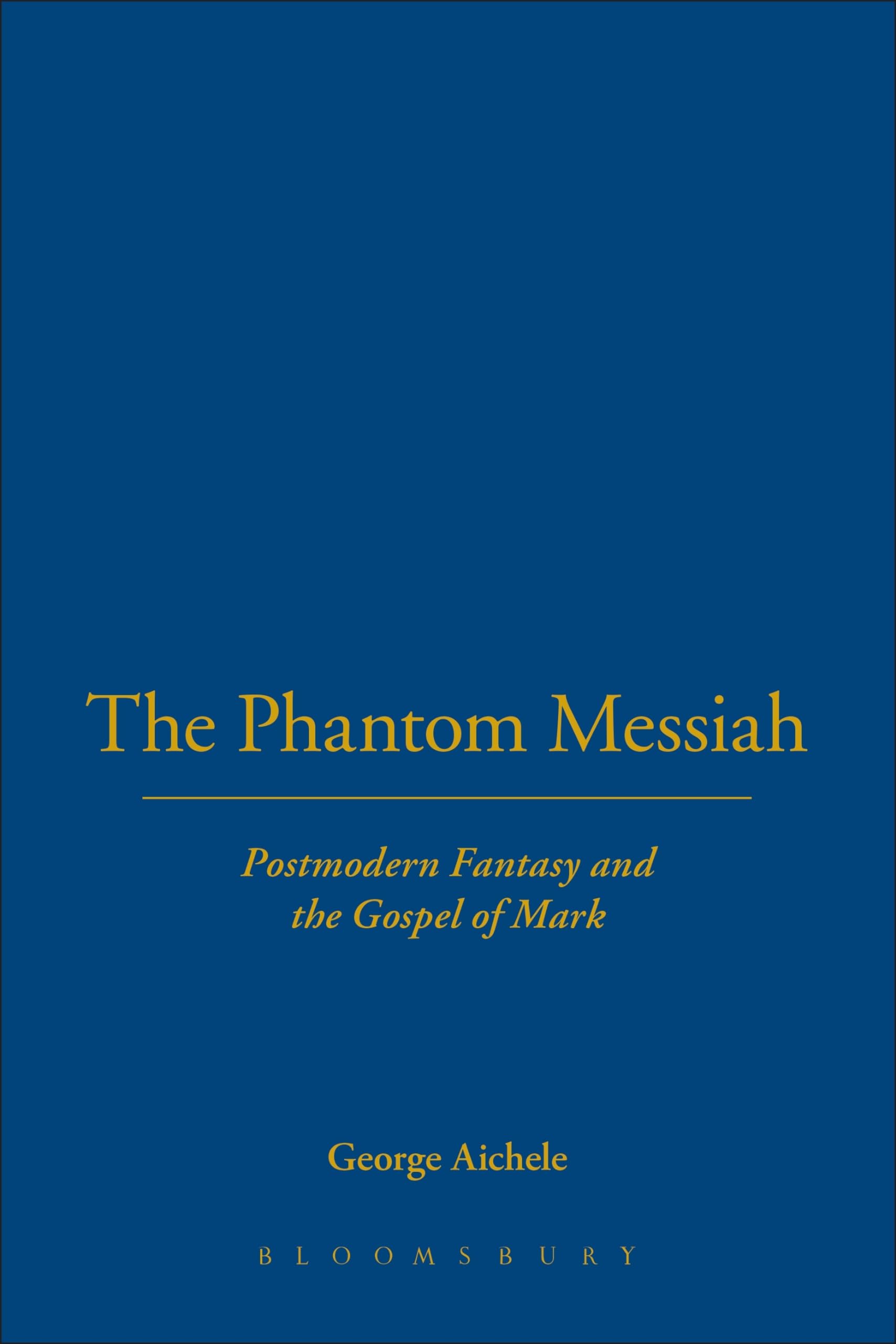 The Phantom Messiah: Postmodern Fantasy And the Gospel of Mark