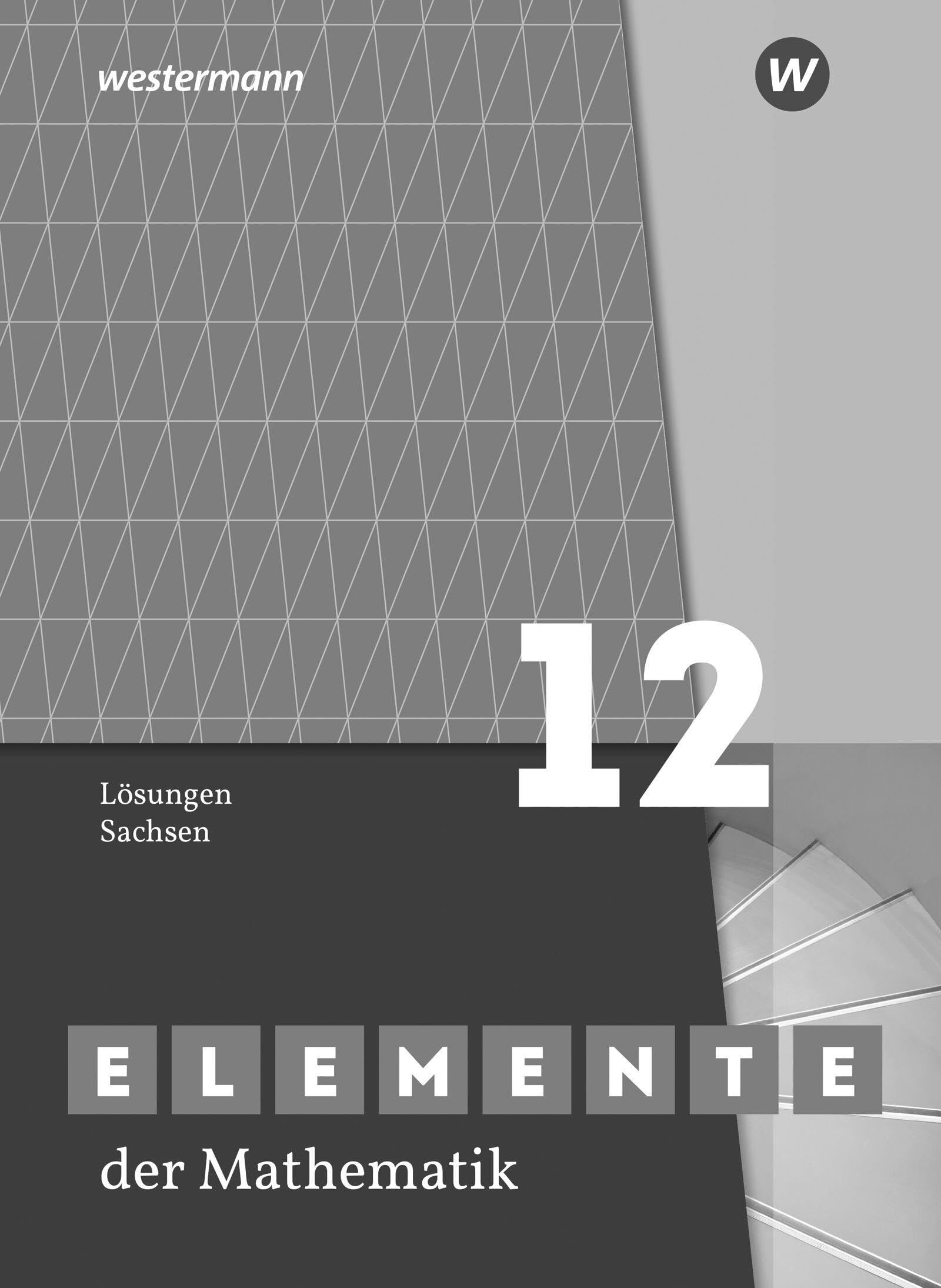 Elemente der Mathematik SII. Lösungen Grundkurs / Leistungskurs 12. Für Sachsen - Neuware