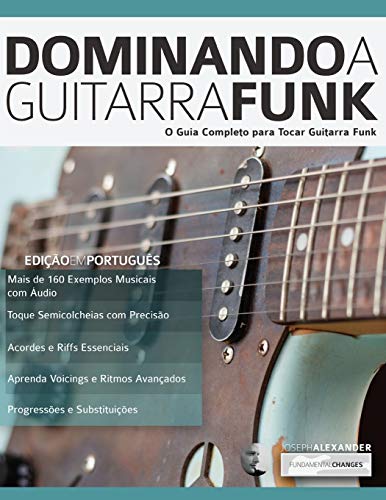 Dominando a Guitarra Funk: Edição em Português (Guitarra de funk, Band 1)