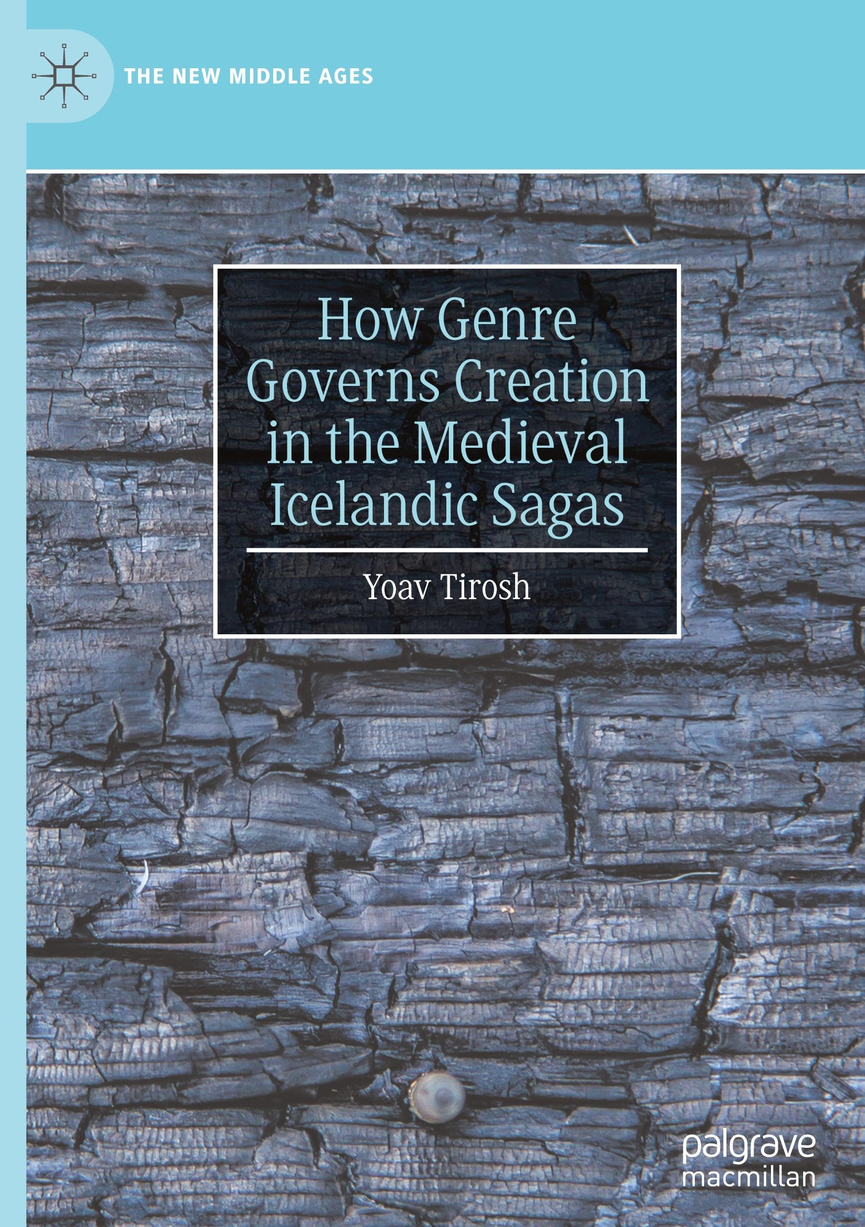 How Genre Governs Creation in the Medieval Icelandic Sagas (The New Middle Ages)