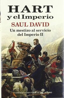 Un mestizo al servicio del imperio I. Hart el zulú (Narrativas Históricas)