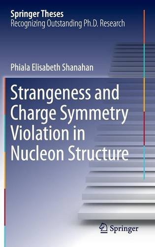 Strangeness and Charge Symmetry Violation in Nucleon Structure (Springer Theses)