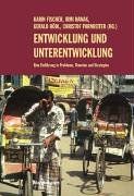 Entwicklung und Unterentwicklung: Eine Einführung in Probleme, Theorien und Strategien