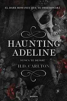 Haunting Adeline (Dueto del Gato y el Ratón 1): Nunca te dejaré (edición en español) (Lo más visto, Band 1)