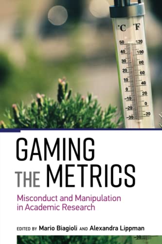 Gaming the Metrics: Misconduct and Manipulation in Academic Research (Infrastructures)