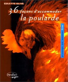 36 Facons D Accommoder La Poularde Cuisine De Colette Olive