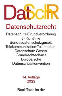 Datenschutzrecht: Datenschutz-Grundverordnung, JI-Richtlinie, Bundesdatenschutzgesetz, Informationsfreiheitsgesetz, Grundrechtecharta, Grundgesetz ... 15. März 2022 (Beck-Texte im dtv)