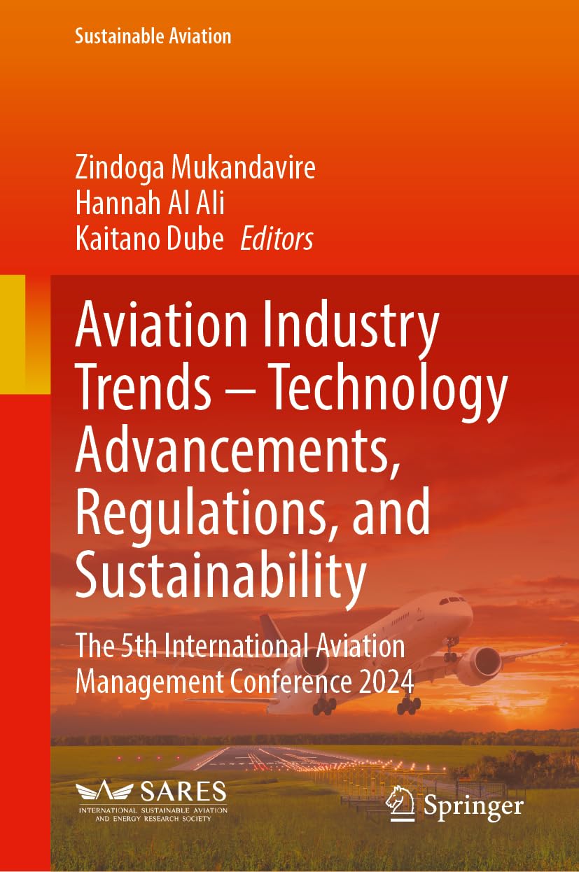 Aviation Industry Trends – Technology Advancements, Regulations, and Sustainability: The 5th International Aviation Management Conference 2024 (Sustainable Aviation)