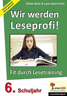 Wir werden Leseprofi, Fit durch Lesetraining: 6. Schuljahr