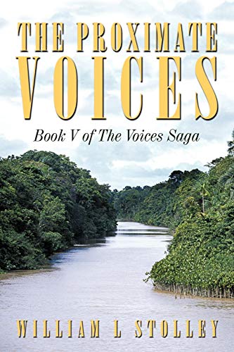 The Proximate Voices: Book V of The Voices Saga