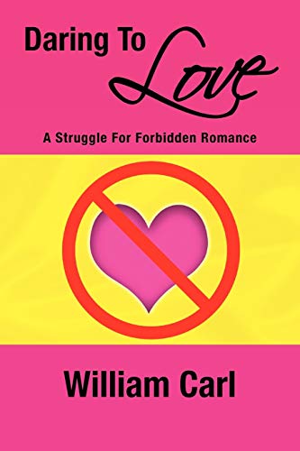 Daring To Love: A Struggle For Forbidden Romance