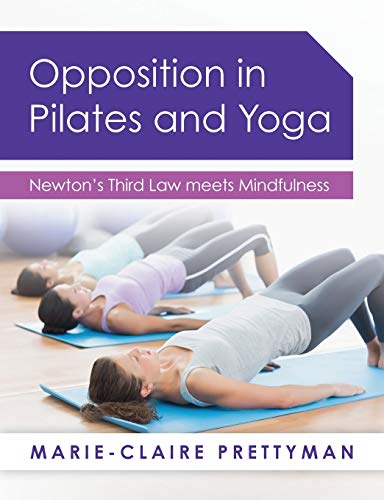 Opposition in Pilates and Yoga: Newton's Third Law meets Mindfulness