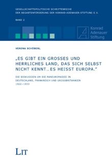 "Es gibt ein großes und herrliches Land, das sich selbst nicht kennt ... Es heißt Europa": Die Diskussion um die Paneuropaidee in Deutschland, Frankreich und Großbritannien 1922-1933