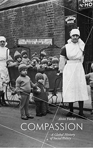 Compassion: A Global History of Social Policy