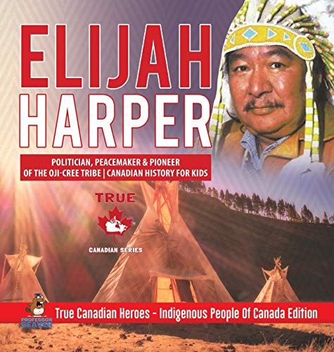 Beaver Elijah Harper - Politician, Peacemaker & Pioneer Of The Oji-Cree Tribe | Canadian History For Kids | True Canadian Heroes - Indigenous People Of