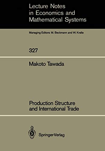 Production Structure and International Trade (Lecture Notes in Economics and Mathematical Systems, 327, Band 327)