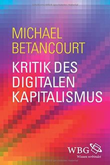 Kritik des digitalen Kapitalismus: An Analysis of the Political Economy of Digital Culture and Technology