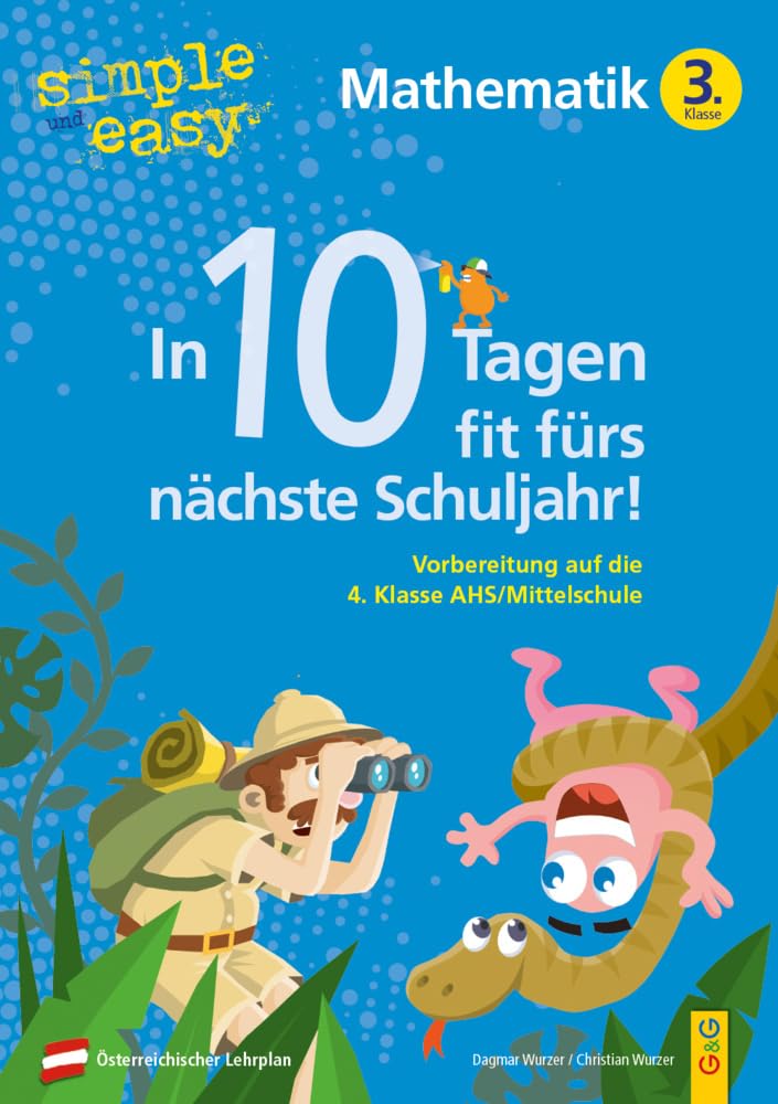 simple und easy In 10 Tagen fit fürs nächste Schuljahr! Mathematik 3: Vorbereitung auf die 4. Klasse AHS/Mittelschule (simple und easy: Easy auf Schularbeiten und Prüfungen vorbereiten)