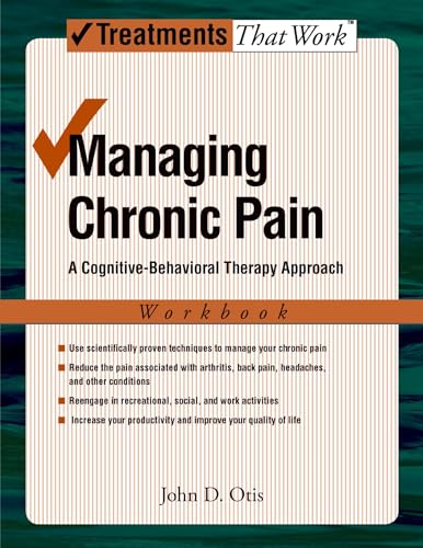 Managing Chronic Pain: A Cognitive-Behavioral Therapy Approach Workbook (Treatments That Work)