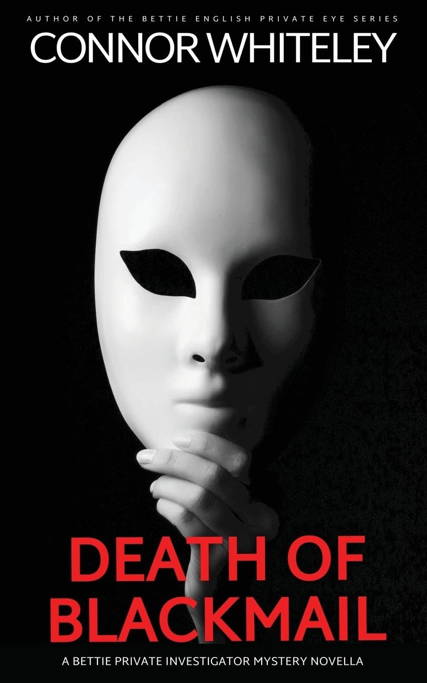 Death Of Blackmail: A Bettie Private Investigator Mystery Novella (The Bettie English Private Eye Mysteries)