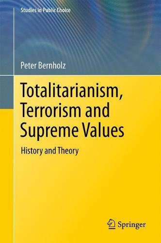 Totalitarianism, Terrorism and Supreme Values: History and Theory (Studies in Public Choice)