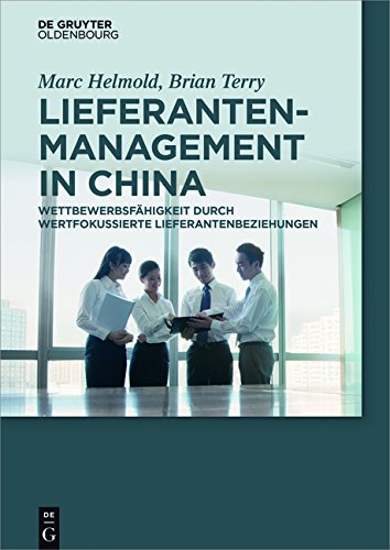 Lieferantenmanagement in China: Wettbewerbsfähigkeit durch wertfokussierte Lieferantenbeziehungen