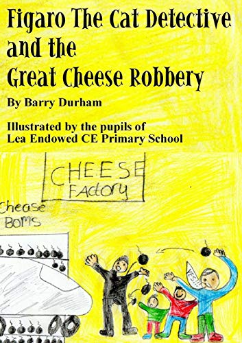 Figaro the Cat Detective and the Great Cheese Robbery