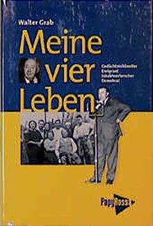 Meine vier Leben: Gedächtniskünstler. Emigrant. Jakobinerforscher. Demokrat