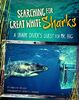 Searching for Great White Sharks: A Shark Diver's Quest for Mr. Big (Shark Expedition)