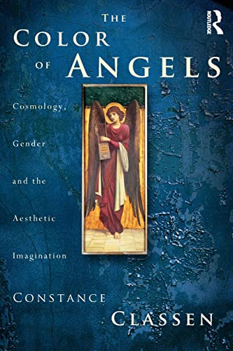 Constance Classen The Colour Of Angels, Cosmology, Gender And The Aesthetic Imagination