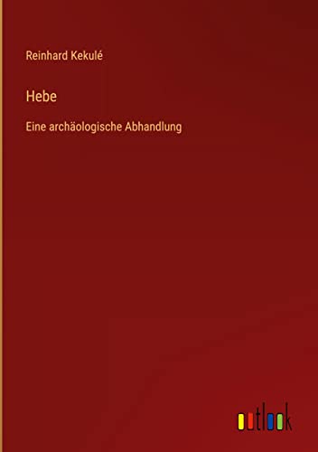 Hebe: Eine archäologische Abhandlung