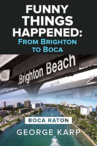 Funny Things Happened: From Brighton To Boca