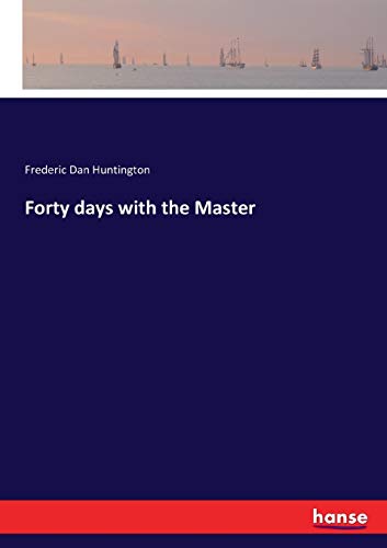 Forty days with the Master