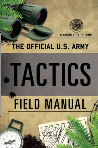 Department of the Army, Department of the Army The Official U.S. Army Tactics Field Manual