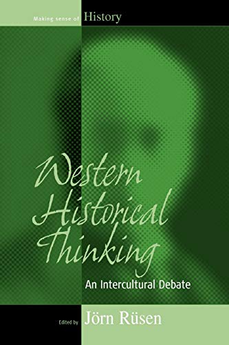Western Historical Thinking: An Intercultural Debate (Making Sense of History)