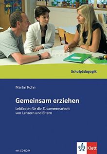 Gemeinsam erziehen: Leitfaden für die Zusammenarbeit von Lehrern und Eltern