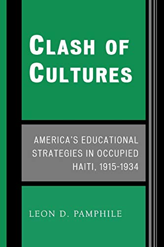 Clash of Cultures: America's Educational Strategies in Occupied Haiti, 1915-1934