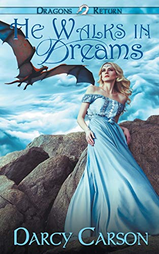 Darcy Carson He Walks In Dreams (The Dragons Return Series, Band 0)